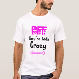 T-shirt BFF fou pour 3 - Ils sont tous les deux fous