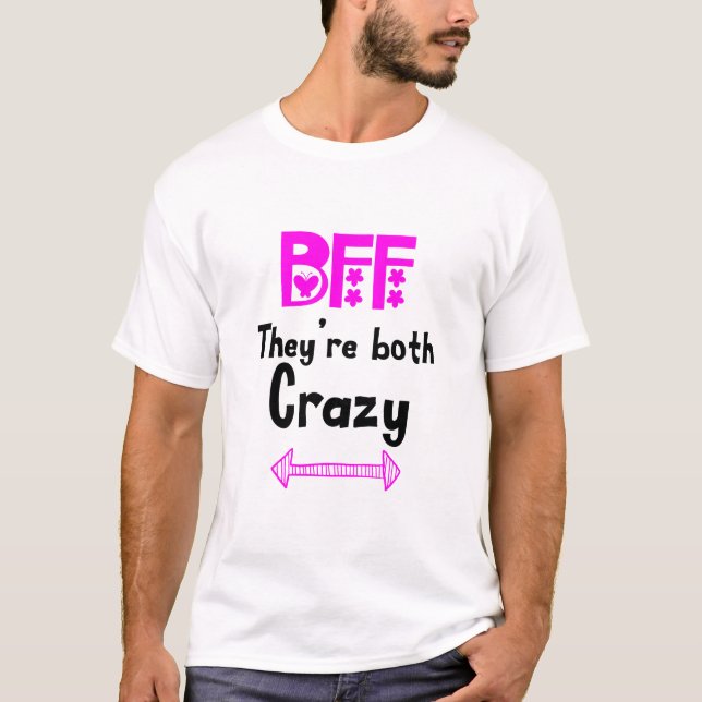 T-shirt BFF fou pour 3 - Ils sont tous les deux fous (Devant)