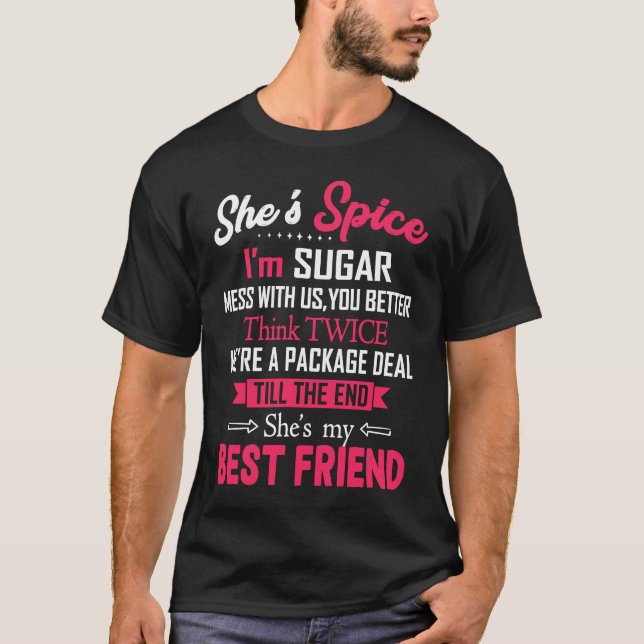 T-shirt BFF She's Spice I'm Sugar Mess With Us You Better  (Devant)
