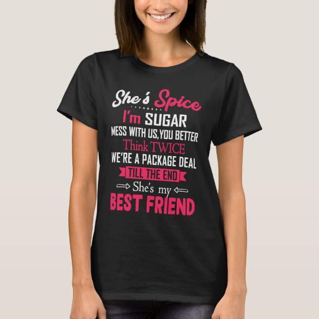 T-shirt BFF She's Spice I'm Sugar Mess With Us You Better  (Devant)
