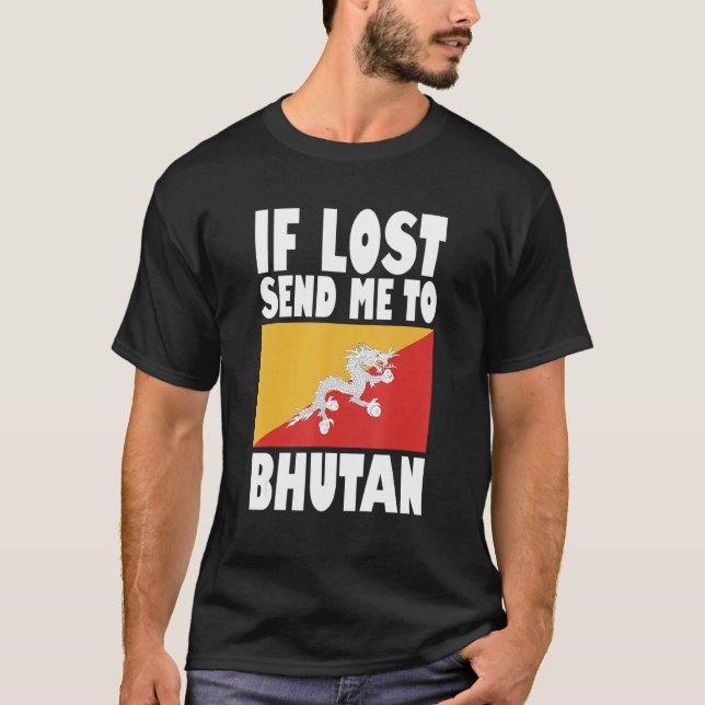 T-shirt Bhutan Flag Design  If lost send me to Bhutan (Devant)