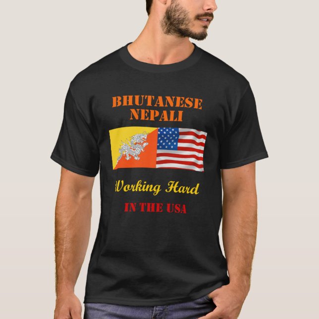 T-shirt Bhutanese Nepali Working Hard in the USA (Devant)