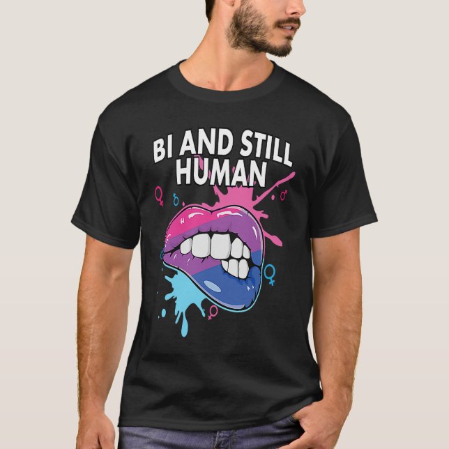 T-shirt Bi And Still Human Bisexual Rainbow Pride Bisexual (Devant)