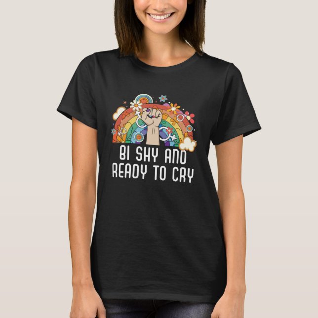 T-shirt Bi Shy And Ready To Cry Bisexual Pride Bisexuality (Devant)