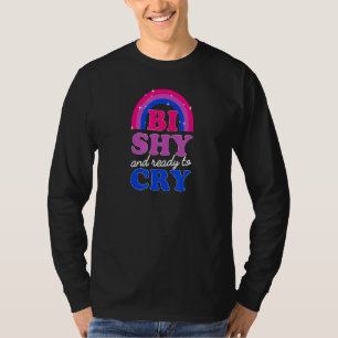 T-shirt Bi Shy Et Prêt À Pleurer Bisexuelle Fierté Cute Bi
