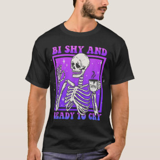 T-shirt Bi Shy Et Prêt À Pleurer Lgbt Skeleton Bisexual