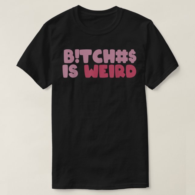 T-shirt Bi.tches Est Bizarre Drôle Tee Pour Hommes Femmes (Design devant)