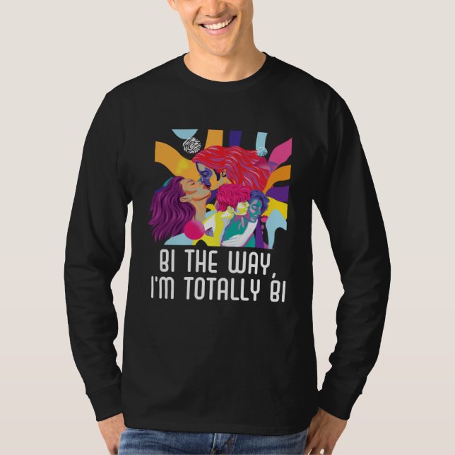 T-shirt Bi the Way I m Totally Bi Bisexual Pride Bisexuali (Devant)