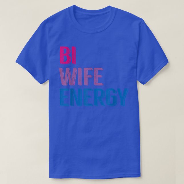 T-shirt Bi Wife Energy LGBTQ (Design devant)