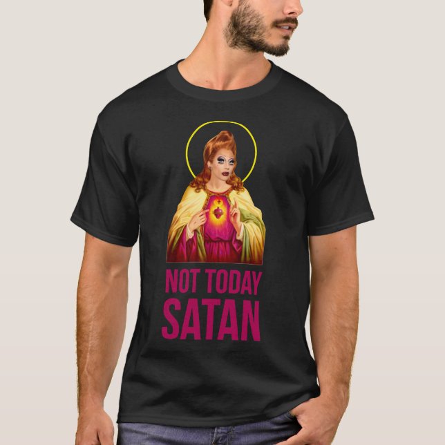 T-shirt Bianca Del Rio Pas aujourd'hui Satan - Rupaul&x27  (Devant)
