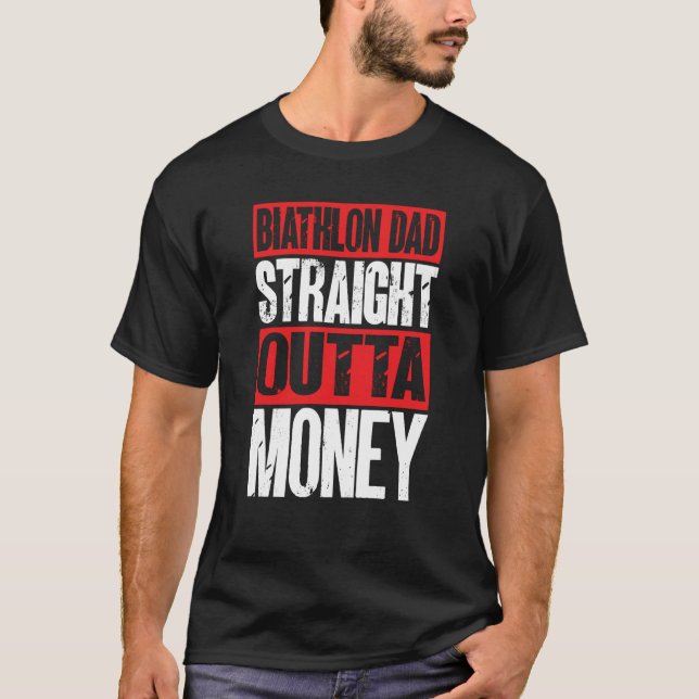 T-shirt Biathlon Dad Straight Outta Money Biathlete Father (Devant)