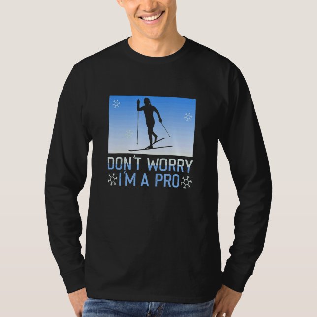 T-shirt Biathlon Don't Worry I'm A Pro Cross Country Skier (Devant)