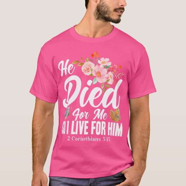 T-shirt Bible chrétienne Verse 2 Corinthiens 515 Fleur, Ma (Devant)