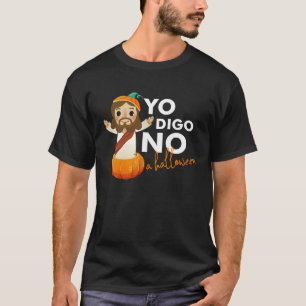 T-shirt Bible chrétienne Yo digo NO a Hallowen yo Celebra