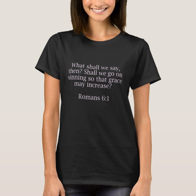 T-shirt Bible Verse for Christian Inspiration Romans 61 (Devant)