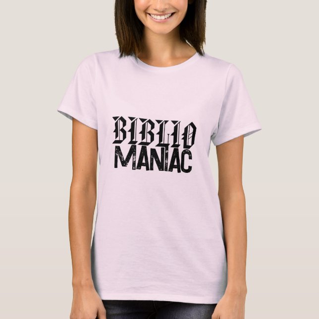 T-shirt BiblioManiac Book Lover in Fun Fonts (Devant)