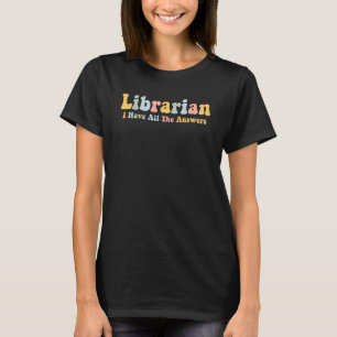 T-shirt Bibliothécaire D'École J'Ai Toutes Les Réponses