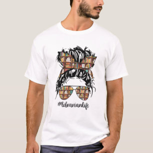 T-shirt Bibliothécaire Enseignant Messy Bun Life Book Libr