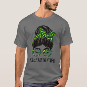 T-shirt Bibliothécaire Femmes Messy Bun St Patrick's Day S