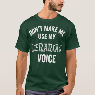 T-shirt Bibliothécaire Funny Cadeau Voice Hush Quiet Libr