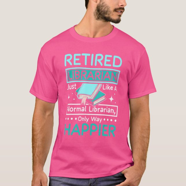 T-shirt Bibliothécaire heureuse retraitée (Devant)