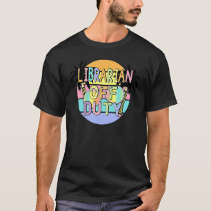 T-shirt Bibliothécaire Hors Fonctionnement Été Dernier Jou