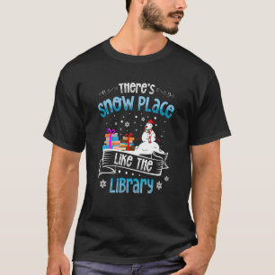 T-shirt Bibliothécaire Il y a un endroit de neige comme la