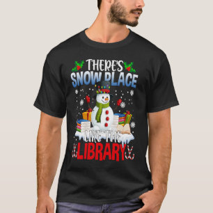 T-shirt Bibliothécaire Il y a un endroit de neige comme la