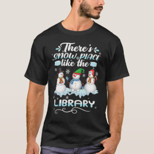 T-shirt Bibliothécaire Il y a un endroit de neige comme la