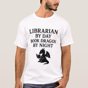 T-shirt Bibliothécaire le jour, dragon de livres la nuit.