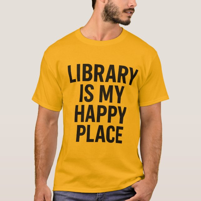 T-shirt Bibliothèque est mon endroit heureux - Conception  (Devant)