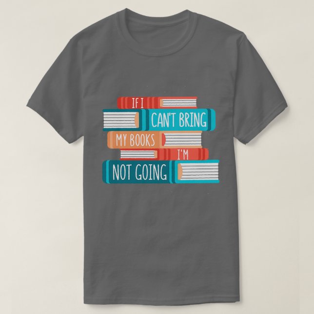 T-shirt Bibliothèque Si je ne peux pas apporter mes livres (Design devant)
