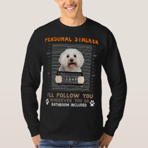 T-shirt Bichon Frise Personal Stalker Je vous suivrai