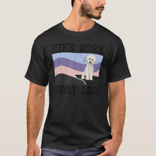 T-shirt Bichons Frise Randonnée Plus Inquiète Moins Graphi