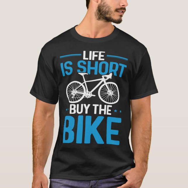 T-shirt Bicycle Rider  Cycling Life Is Short Buy The Bike (Devant)
