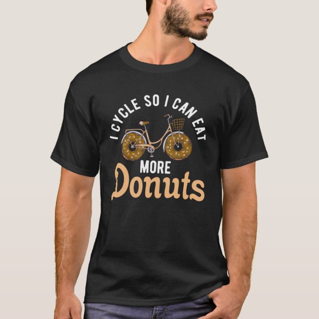 T-shirt bicycles cyclists bicyclists donuts cycling saying (Devant)