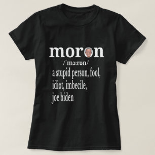 T-shirt Biden Anti Moron Définition Un imbécile