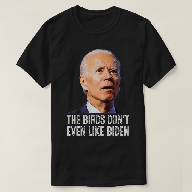 T-shirt Biden Bird Poop, Les oiseaux n'aiment même pas Bid (Design devant)
