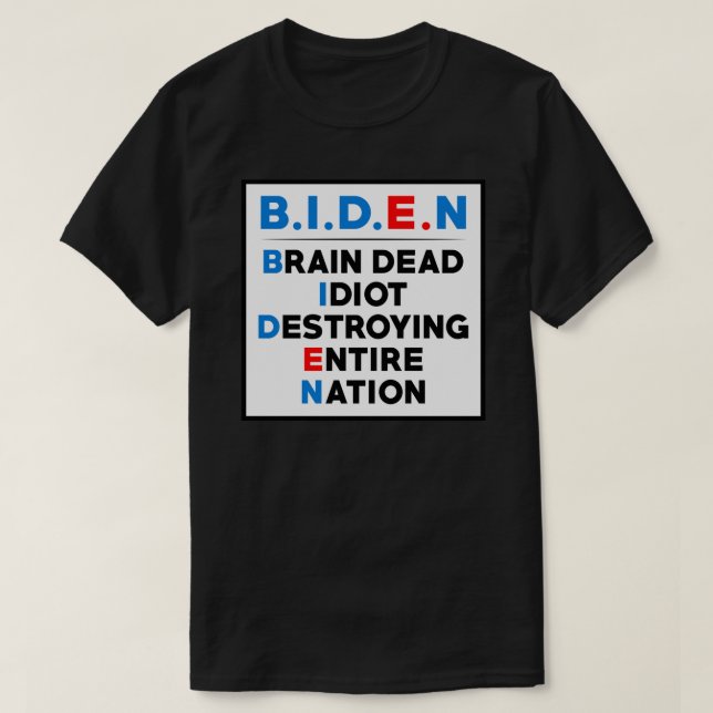 T-shirt Biden cerveau mort idiot détruire la nation entièr (Design devant)