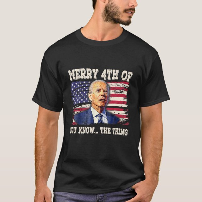 T-shirt Biden Dazed Joyeux 4E D'Entre Vous Savez...Ce Que  (Devant)