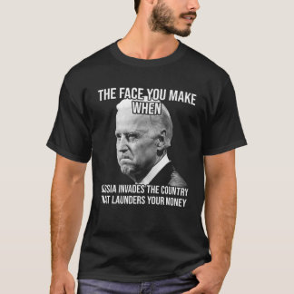 T-shirt Biden Le Visage Que Vous Faites Quand La Russie En