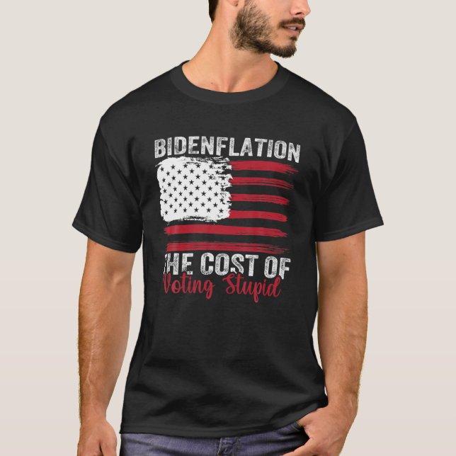 T-shirt Bidenflation Le Coût Du Vote Anti Biden Stupide (Devant)
