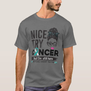 T-shirt Bien essayer le cancer mais je suis toujours là ca