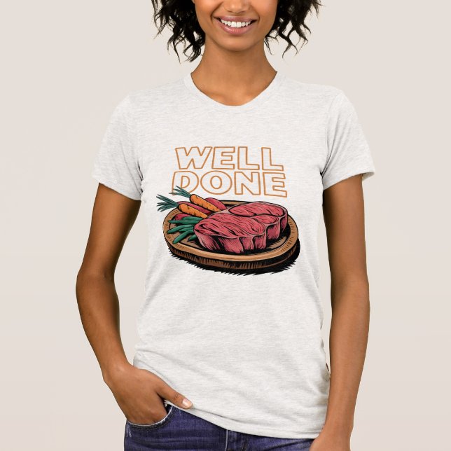 T-shirt Bien Fait Plaisanterie Steak Alimentation Amateur (Devant)