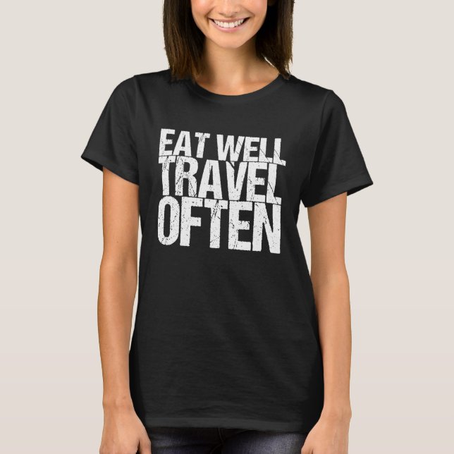 T-shirt Bien Manger Voyage Souvent (Devant)