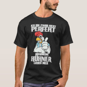 T-shirt Bien que je ne sois pas parfait mes poules m'aimen