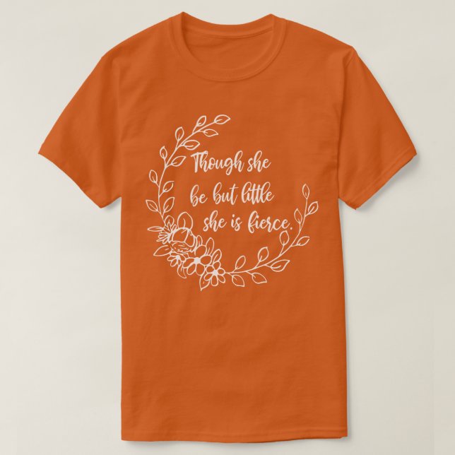 T-shirt Bien qu'elle soit mais petite, elle est Fierce 1 (Design devant)