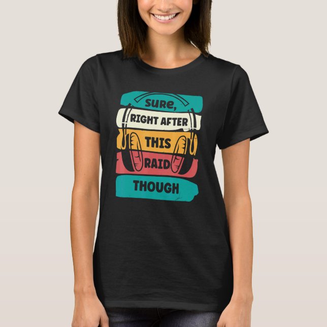 T-shirt Bien Sûr Après Ce Casque Gamer Raid (Devant)