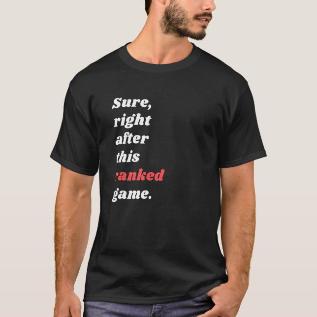 T-shirt Bien Sûr Après Ce Jeu Classé Pour Compétitif (Devant)
