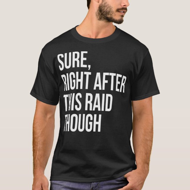 T-shirt Bien Sûr Après Ce Raid Drôle Drôle Cadeau Pour Gam (Devant)